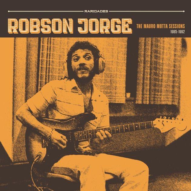 Portada de Álbum "The Mauro Motta Sessions (1985-1992)", de Robson Jorge