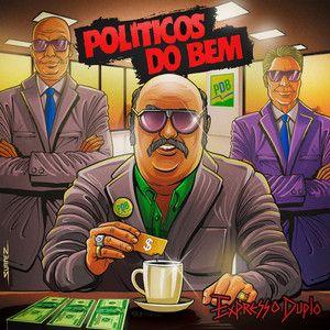 Portada de Sencillo/EP "Expresso Duplo", de Políticos do Bem