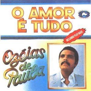 Portada de Álbum "O Amor É Tudo", de Ozeias de Paula