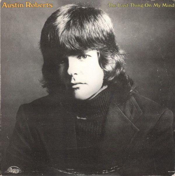 Capa do Álbum "The Last Thing On My Mind", de Austin Roberts