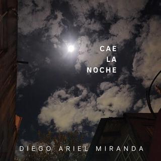 Capa do Single/EP "Cae La Noche", de Diego Ariel Miranda