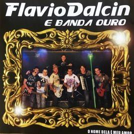 Album cover of "O Nome Dela é Amor" by Flavio Dalcin e Banda Ouro