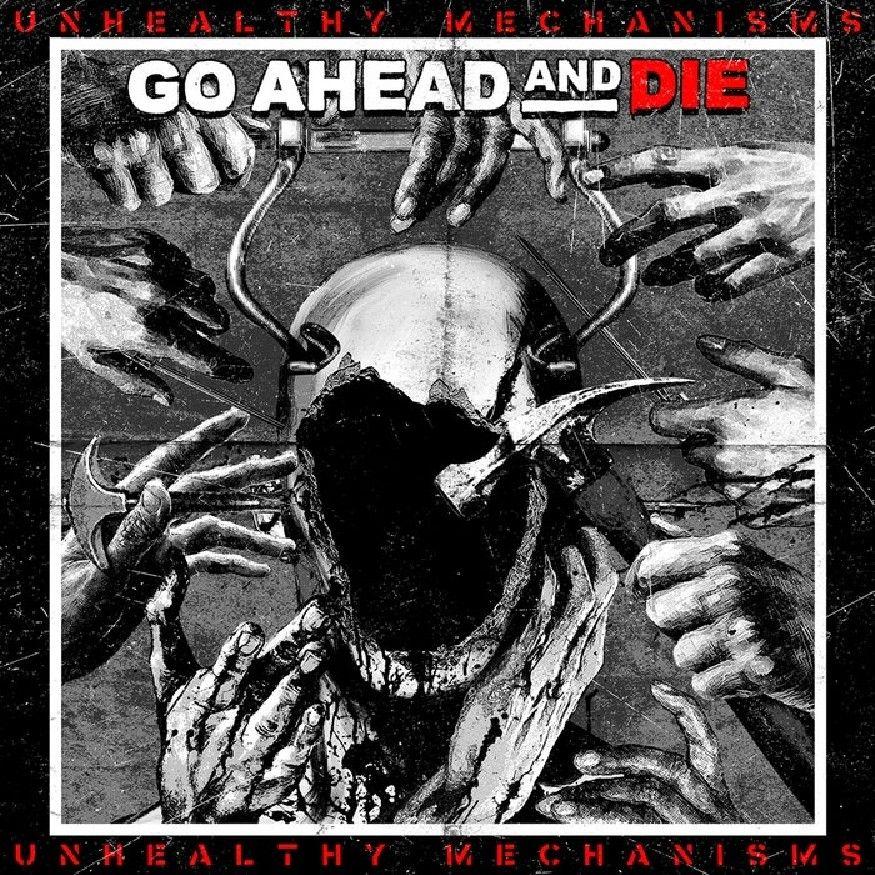 Portada de Álbum "Unhealthy Mechanisms", de Go Ahead And Die