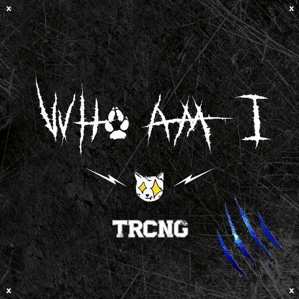 Capa do Single/EP "Who Am I", de TRCNG