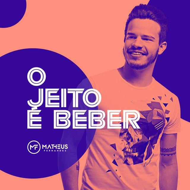 Portada del álbum "O Jeito É Beber", de Matheus Fernandes