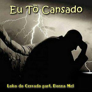 Capa do Single/EP "Eu Tô Cansado (part. Donna Mel)", de Loko do Cerrado