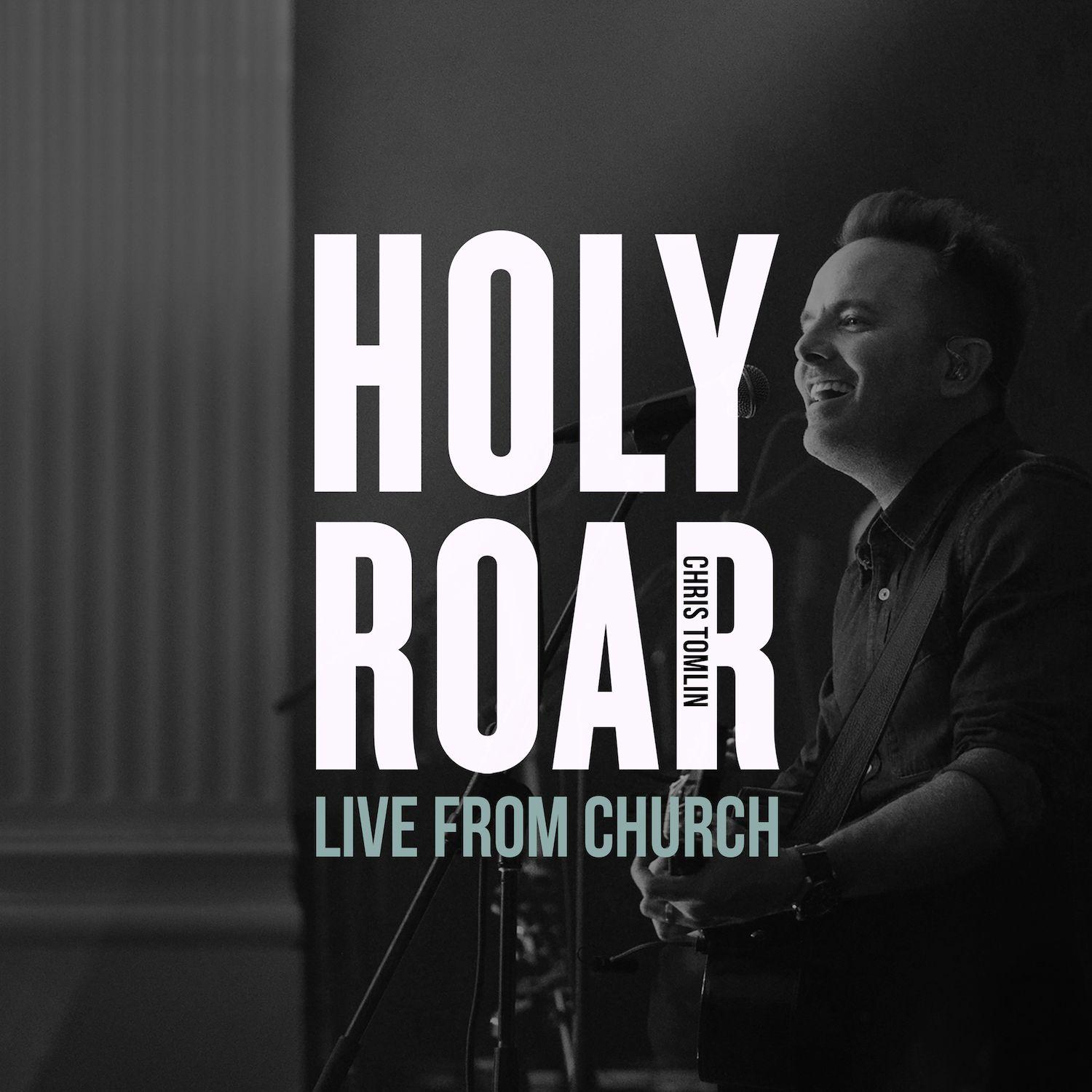 Capa do Álbum "Holy Roar: Live From Church", de Chris Tomlin