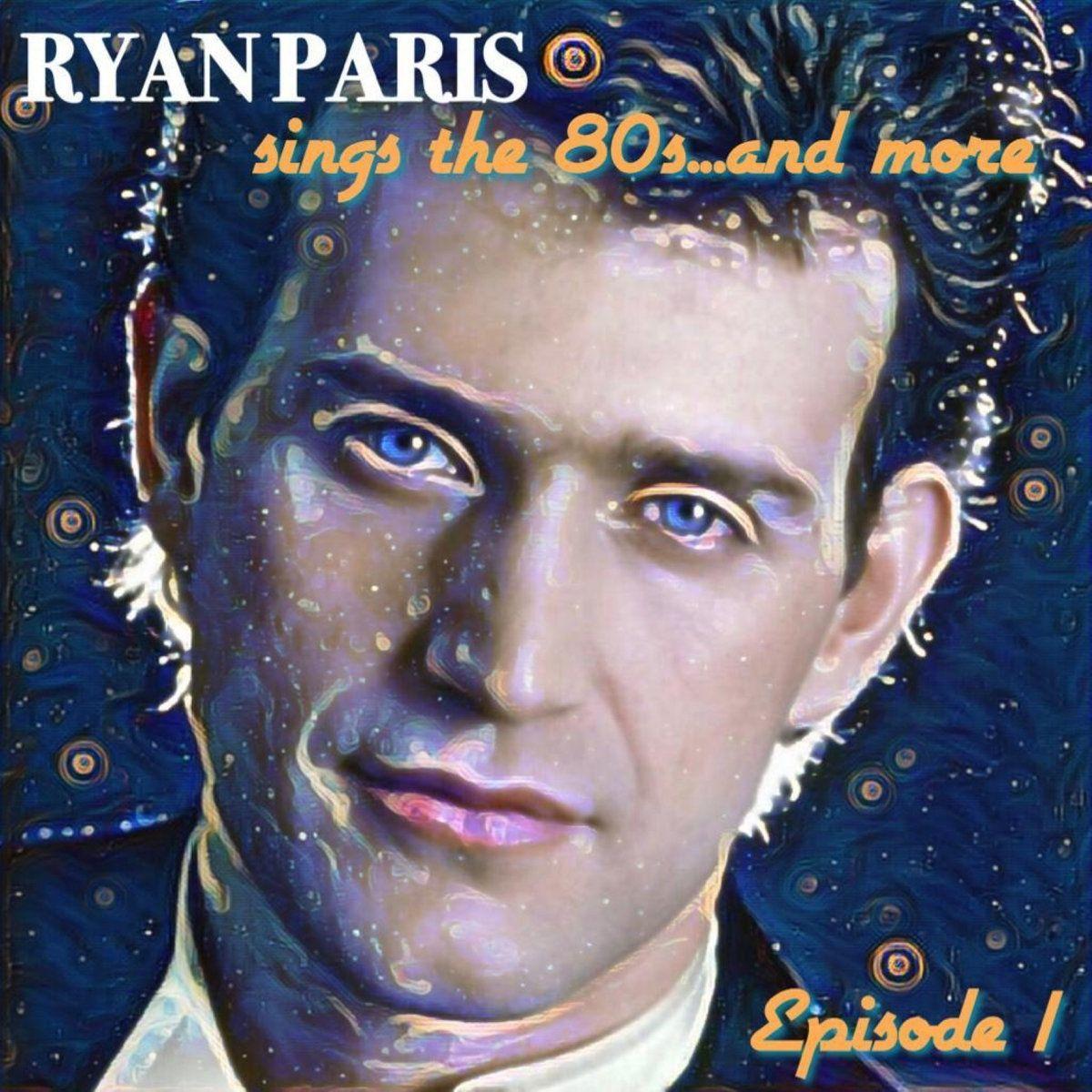 Capa do Álbum "Sings The 80s… And More, Episode 1", de Ryan Paris