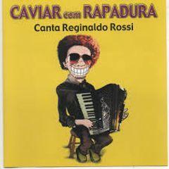 Capa do Álbum "Caviar Com Rapadura Canta Reginaldo Rossi", de Caviar Com Rapadura