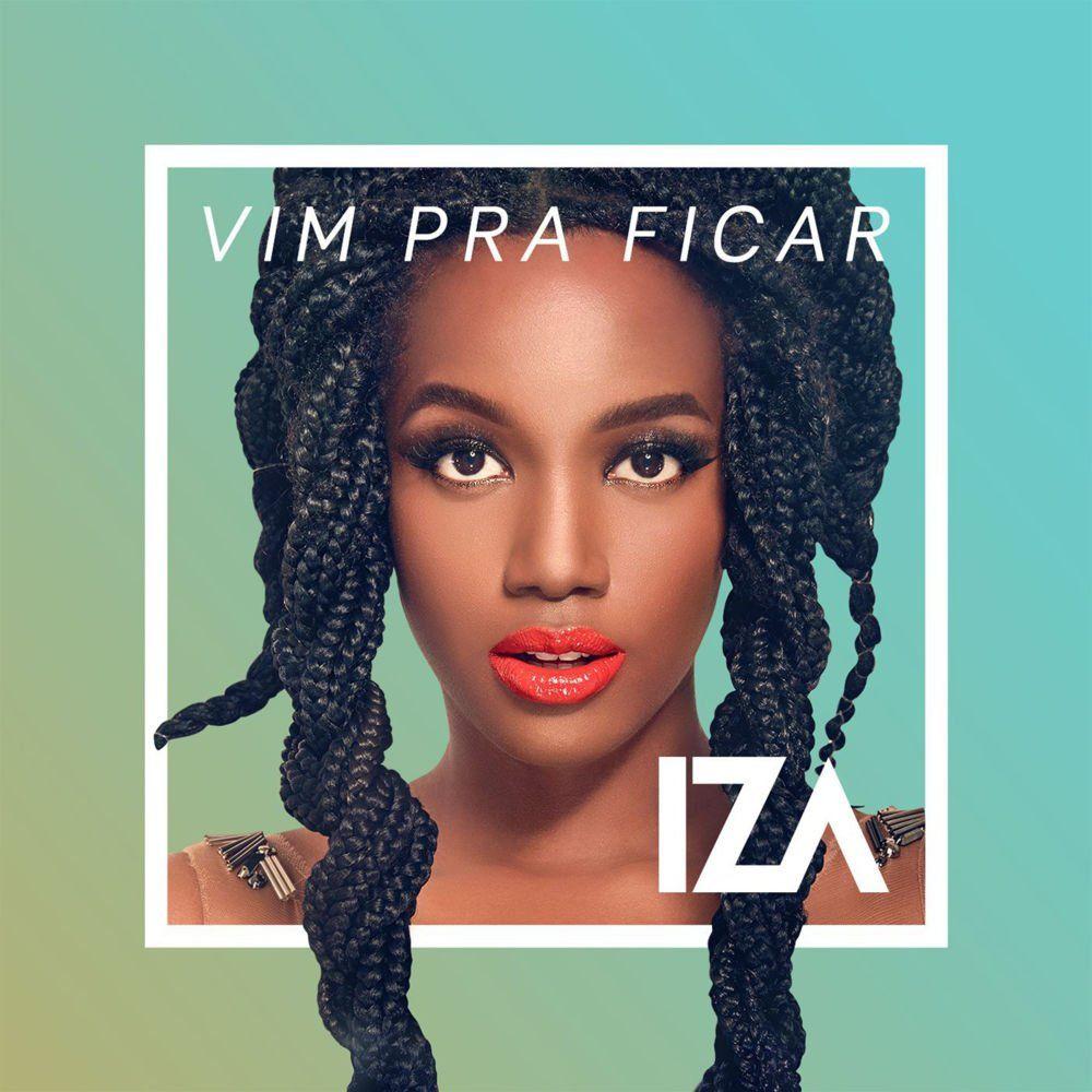 Album cover of "Vim Pra Ficar" by IZA