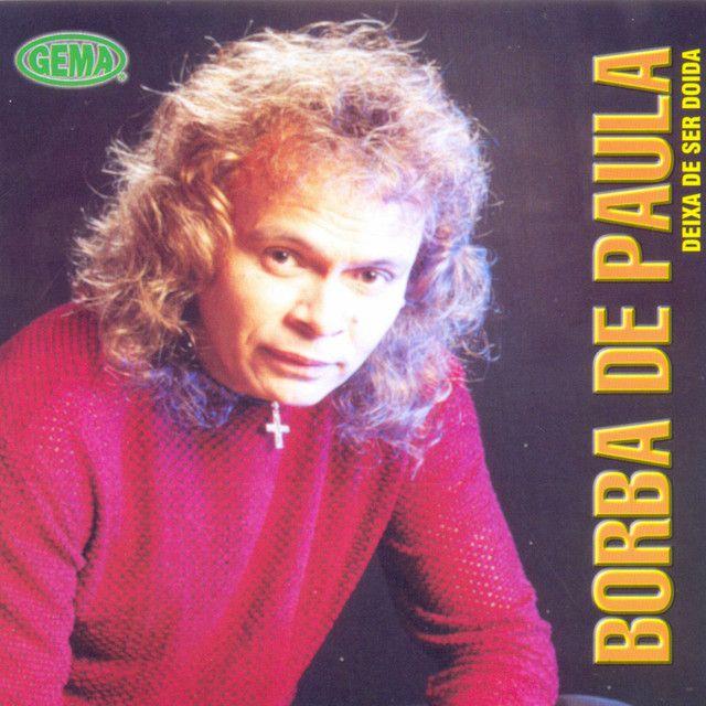 Album cover of "Deixa de Ser Doida" by Borba de Paula