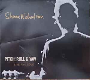 Capa do Álbum "Pitch, Roll & Yaw: Live And Solo", de Shane Nicholson