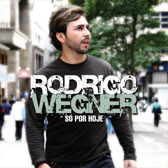 Album cover of "Só por Hoje" by Rodrigo Wegner