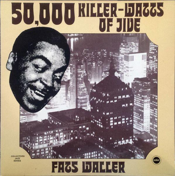 Portada de Álbum "50,000 Killer-Watts Of Jive", de Fats Waller