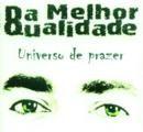 Portada de Álbum "Universo De Prazer", de Da Melhor Qualidade