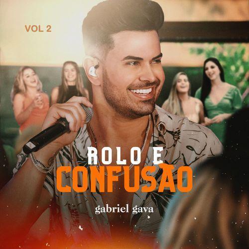 Portada de Álbum "Rolo e Confusão, Vol. 2 (Ao Vivo Em Goiânia)", de Gabriel Gava 
