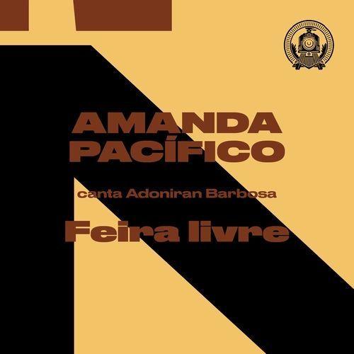 Portada de Sencillo/EP "Feira Livre (Amanda Pacífico Canta Adoniran Barbosa)", de Amanda Pacífico