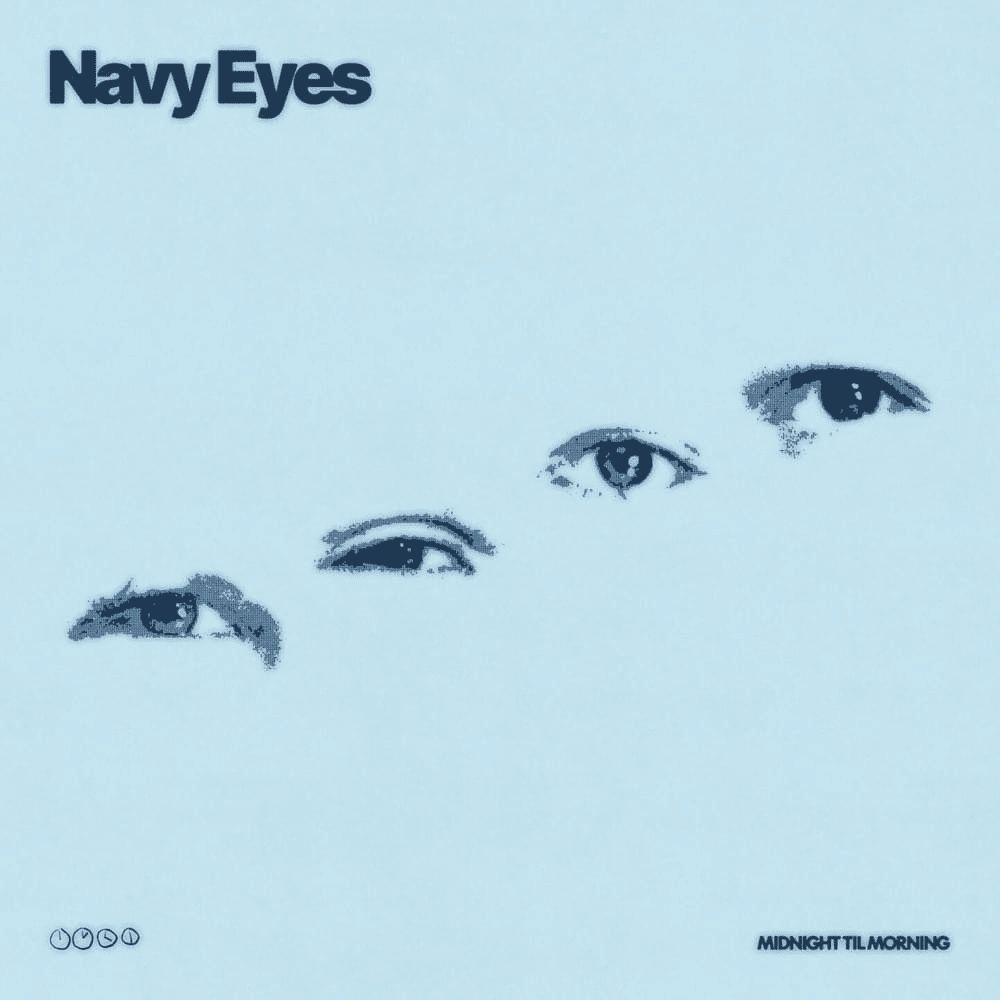 Portada de Sencillo/EP "Navy Eyes", de Midnight Til Morning