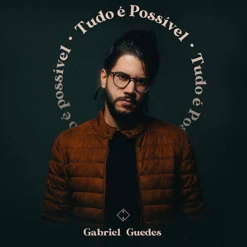 Portada del álbum "Tudo É Possivel", de Gabriel Guedes