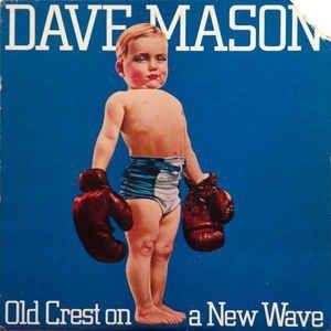 Capa do álbum "Old Crest On a New Wave", de Dave Mason