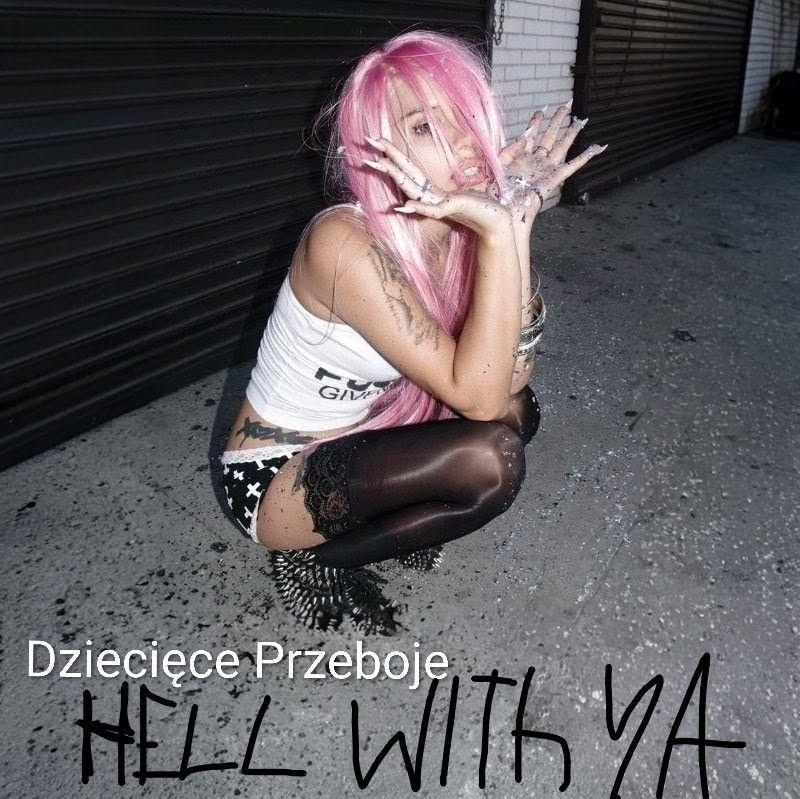 Portada del álbum "Hell With Ya", de Dziecięce Przeboje