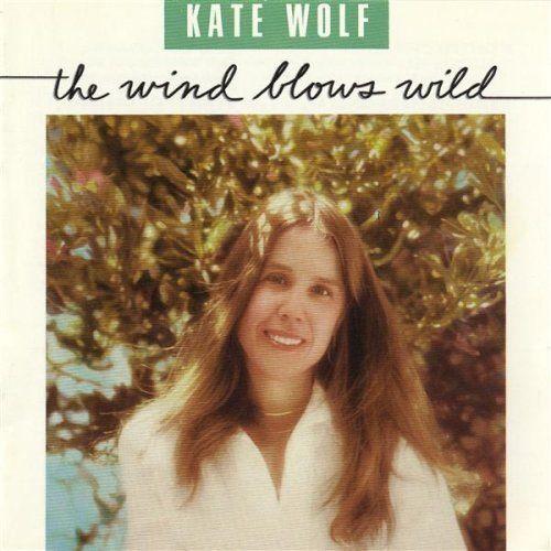 Capa do Álbum "The Wind Blows Wild", de Kate Wolf