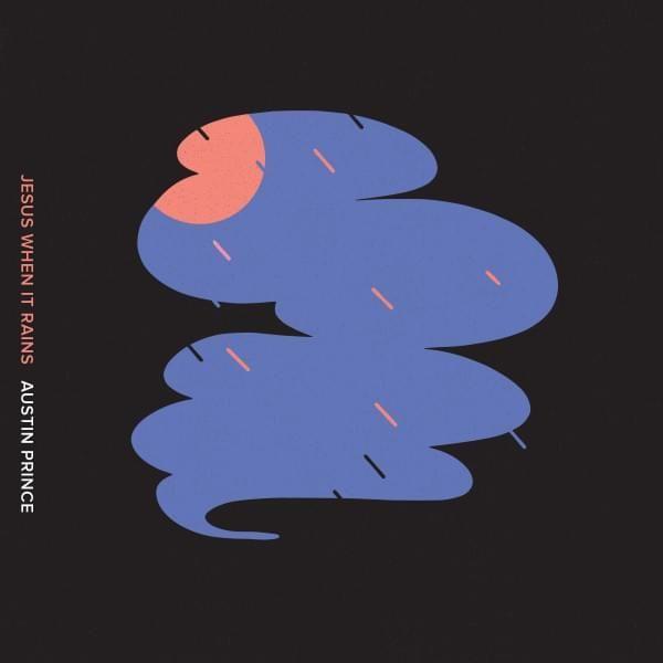 Portada de Sencillo/EP "Jesus When It Rains (feat. oghosthaze)", de Austin Prince
