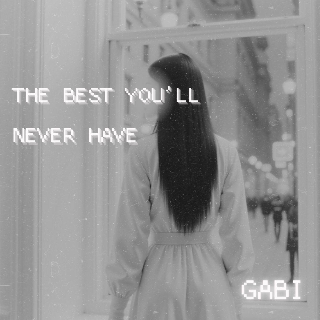 Capa do Single/EP "The Best You’ll Never Have", de Gabi