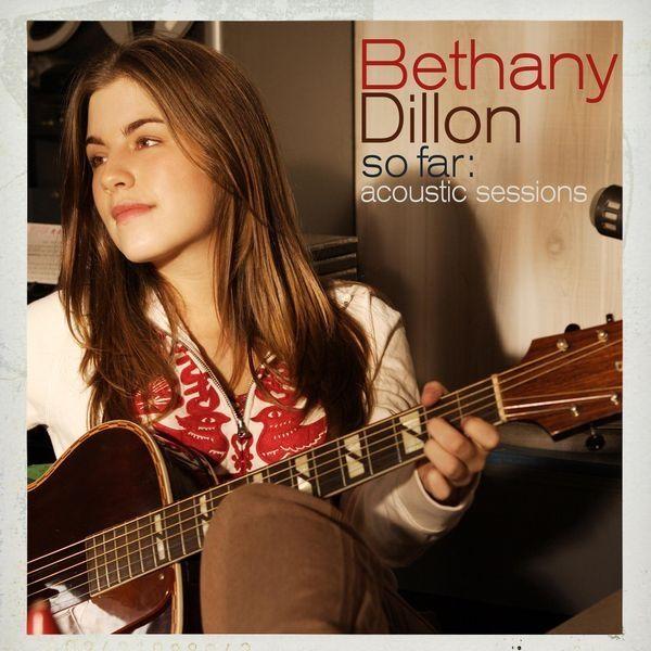 Portada de Álbum "So Far: The Acoustic Sessions", de Bethany Dillon