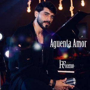 Portada de Sencillo/EP "Aguenta Amor", de Raffael Fragoso
