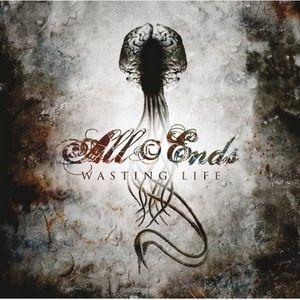 Capa do Álbum "Wasting Life", de All Ends