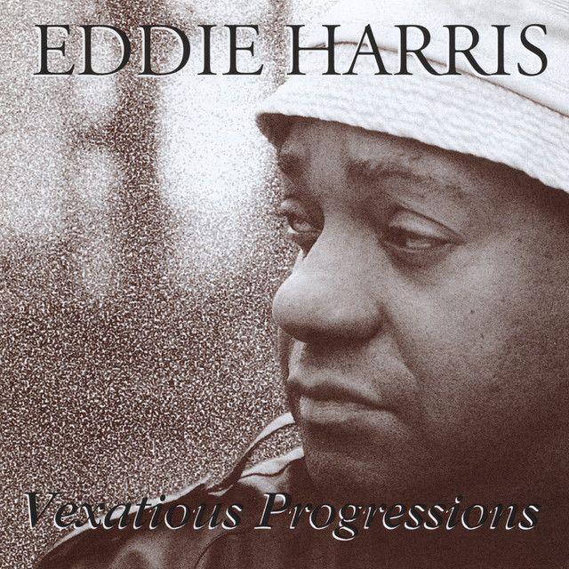 Album cover of "Vexatious Progressions" by Eddie Harris