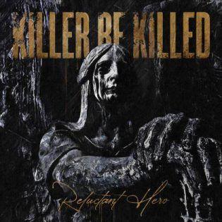 Capa do Álbum "Reluctant Hero", de Killer Be Killed
