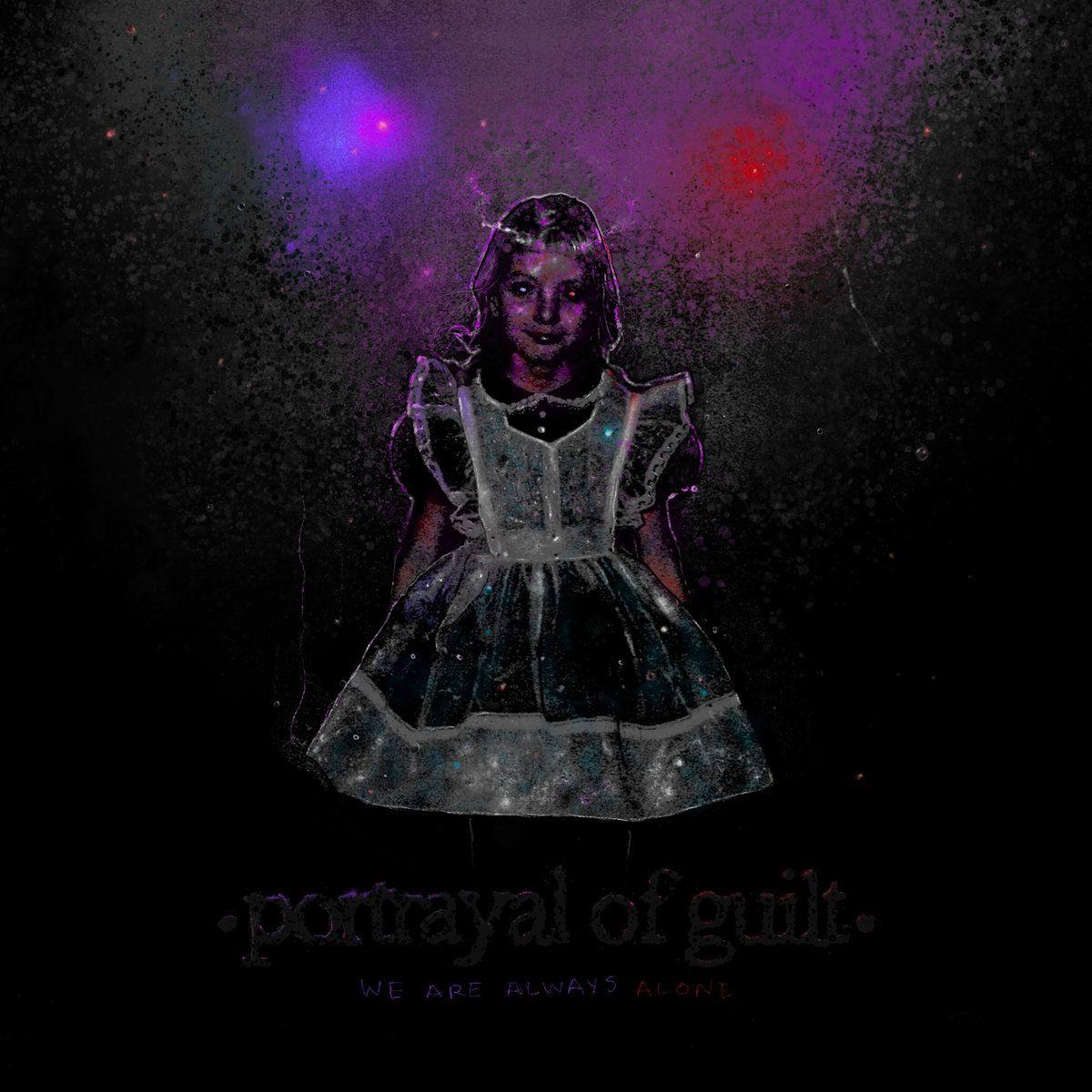 Portada de Álbum "We Are Always Alone", de Portrayal Of Guilt