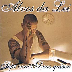Capa do Álbum "Seja Como Deus Quiser", de Alvos da Lei