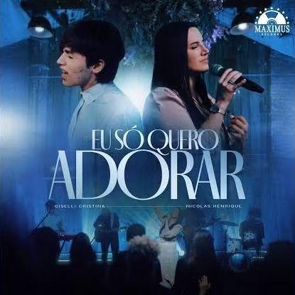 Capa do Single/EP "Eu Só Quero Adorar (part. Giselli Cristina)", de Nicolas Henrique