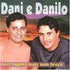 Capa do Álbum "Nóis Capota Mais Num Breca", de Dani e Danilo
