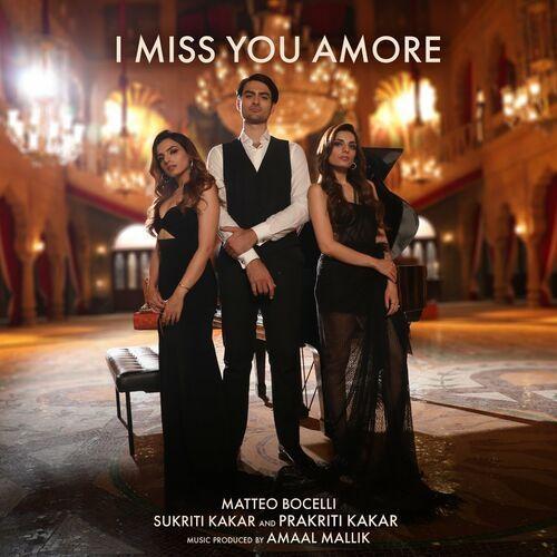 Portada de Sencillo/EP "I Miss You Amore (feat. Sukriti Kakar & Prakriti Kakar)", de Matteo Bocelli