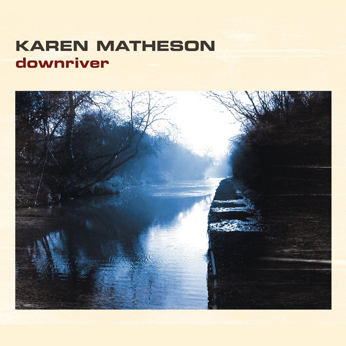 Portada de Álbum "Downriver", de Karen Matheson