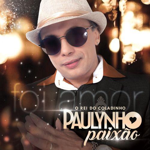 Portada de Álbum "Paulynho Paixão Foi Amor", de Paulynho Paixão