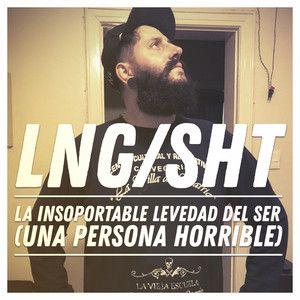 Capa do Single/EP "La Insoportable Levedad Del Ser (Una Persona Horrible)", de LNG/SHT