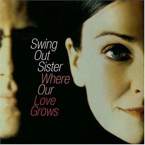 Capa do Álbum "Where Our Love Grows", de Swing Out Sister