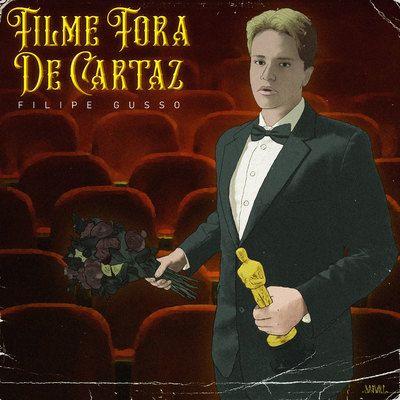 Portada de Sencillo/EP "Filme Fora de Cartaz", de Filipe Gusso