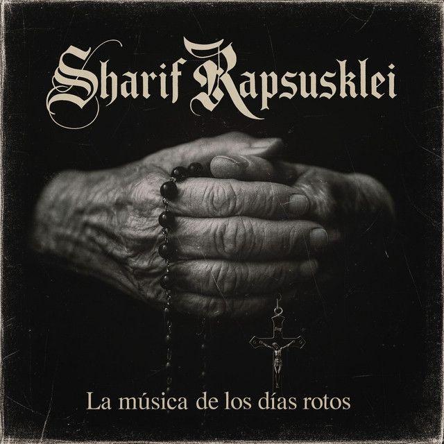 Portada de Álbum "La Música de los Días Rotos (part. Rapsusklei)", de SHARIF