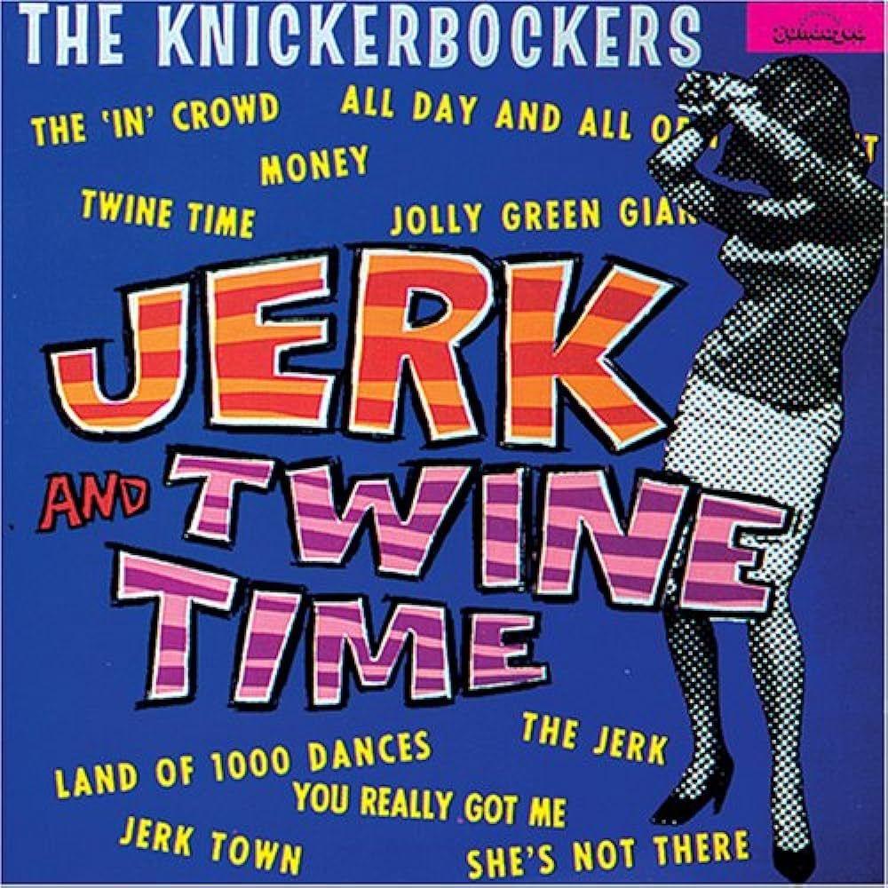 Portada de Álbum "Jerk And Twine Time", de Knickerbockers
