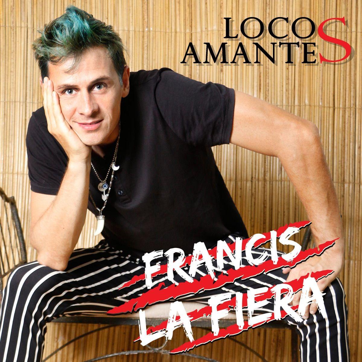 Portada de Sencillo/EP "Locos Amantes", de Francis La Fiera