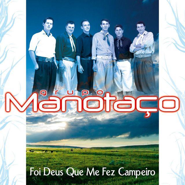 Portada de Álbum "Foi Deus Que Me Fez Campeiro", de Grupo Manotaço
