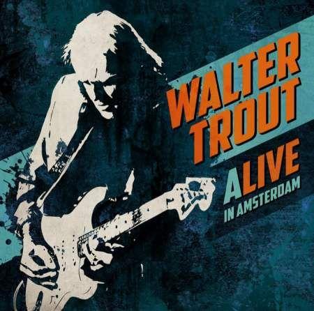Album cover of "Alive In Amsterdam" by Walter Trout