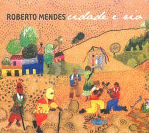 Portada de Álbum "Cidade e Rio", de Roberto Mendes