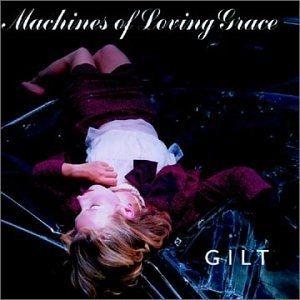 Portada de Álbum "Gilt", de Machines Of Loving Grace
